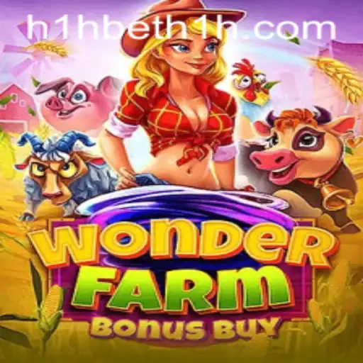 Discover the Enchanting World of WonderFarmBonusBuy with h1hbet